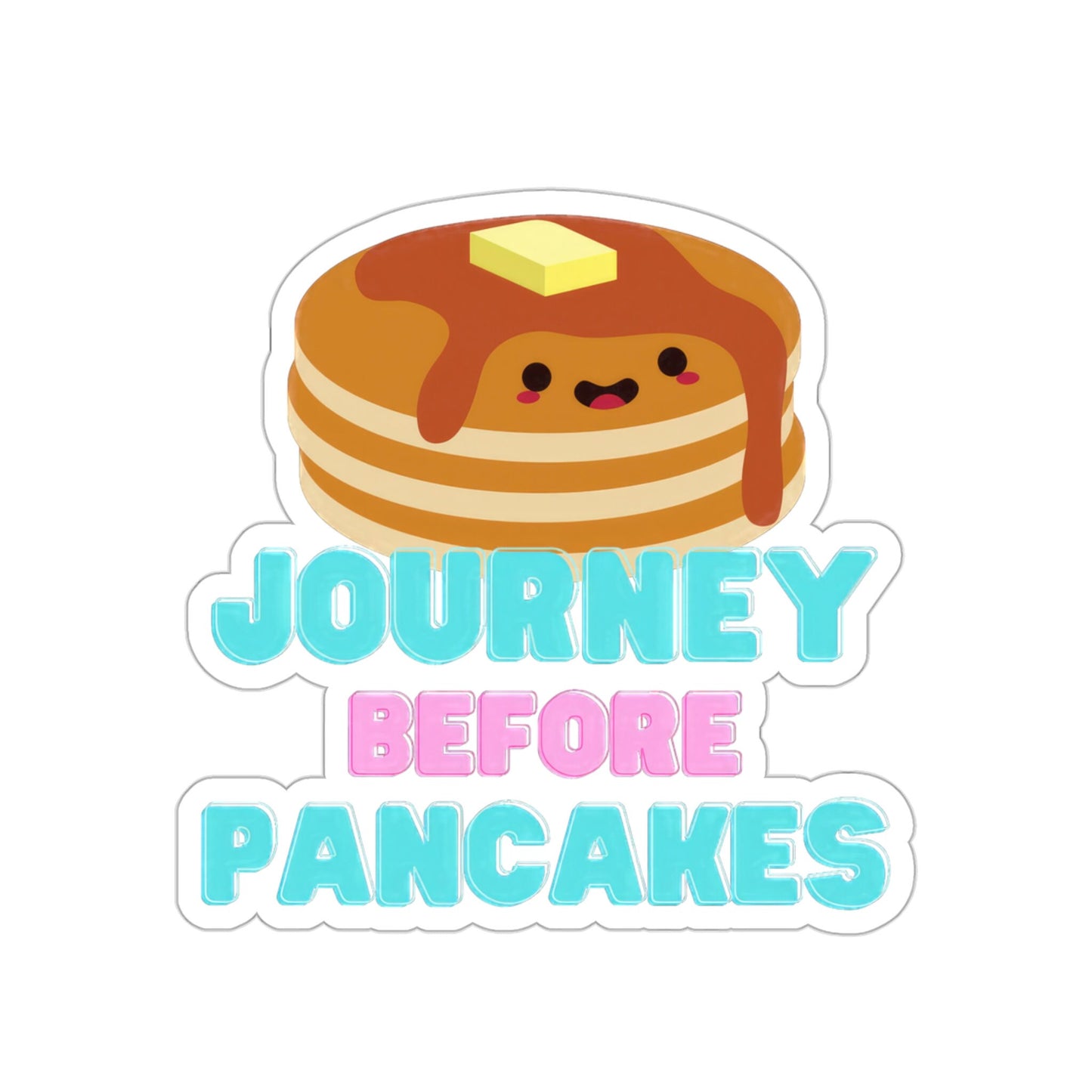 Journey Before Pancakes - Funny Sticker - Fantasy book Lovers - Storm Light Archive - Laptop Journal or Waterbottle Sticker - SLA Fan Art