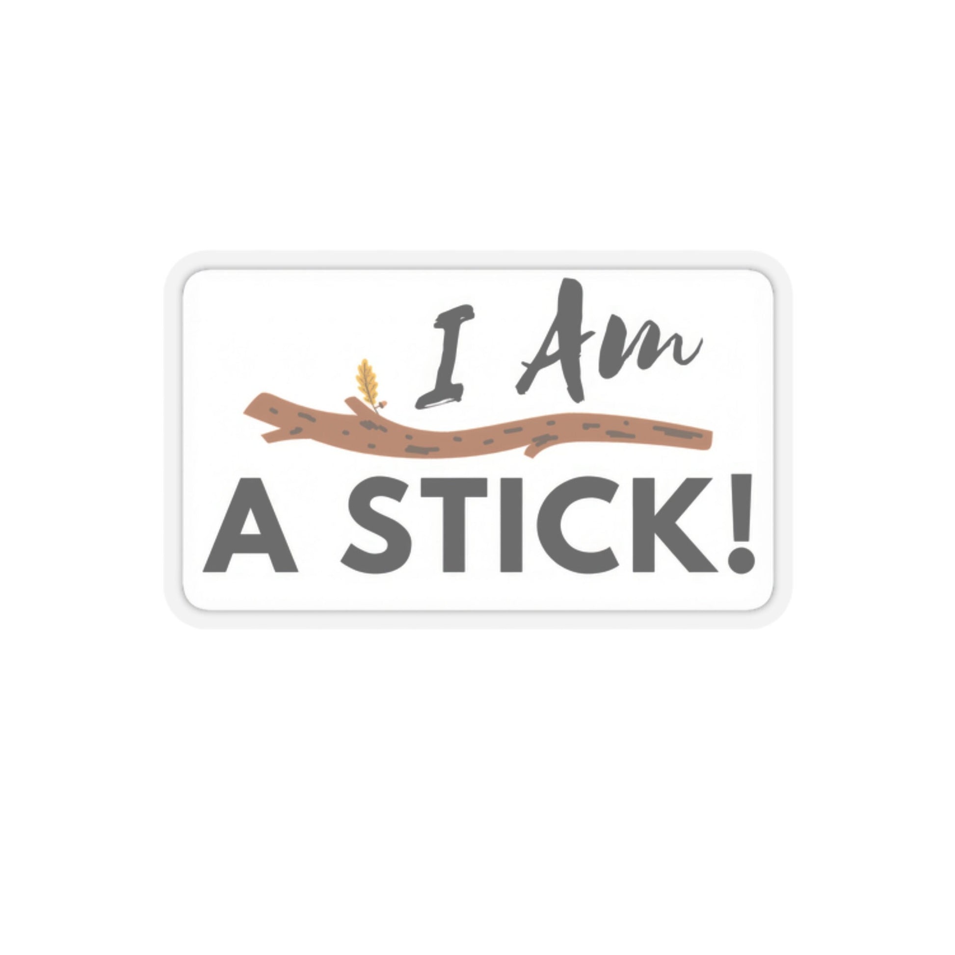 I Am A STICK - Storm Light Archive Sticker - Fantasy book Lovers - Laptop Journal or Waterbottle Sticker - Syl - Kiss Cut Sticker - Funny