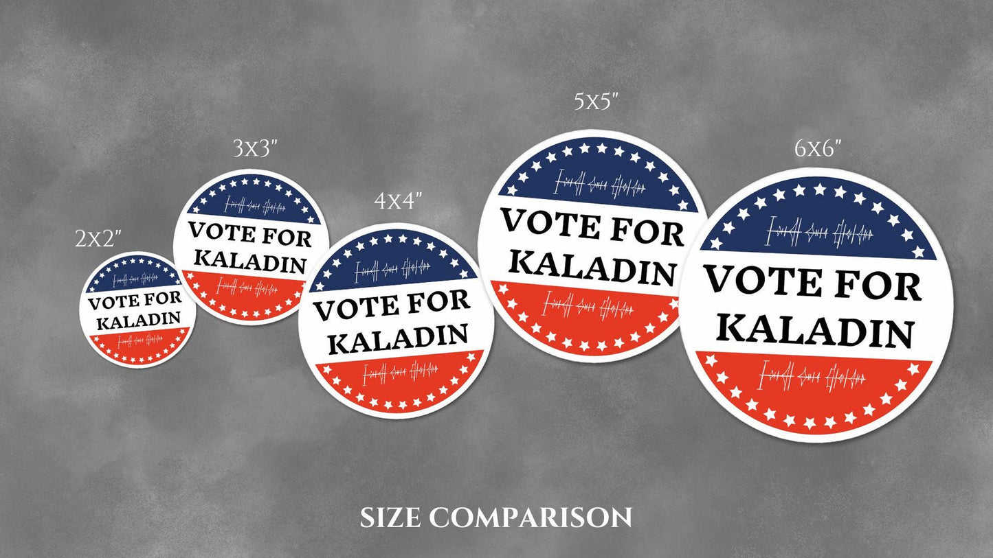 Vote For Kaladin Sticker, Political Campaign Decal, Women's Script, Laptop Sticker, Bumper Sticker, Geeky Gift, Round Stickers