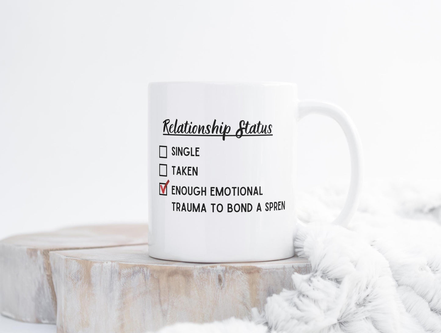 Text Relationship Status, Single,Taken, Enough Emotional Trauma to Bond a Spren. White Coffee mug