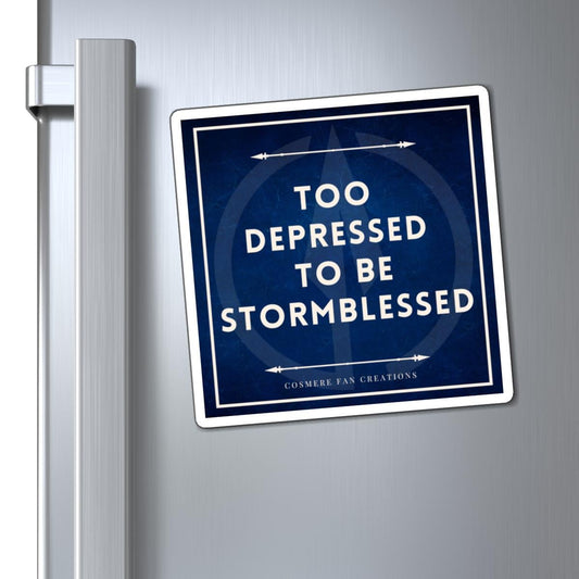 Too Depressed to be Stormblessed Magnet, Cosmere Inspired Stormlight Archive Fan Gift, Book Lover Decor, Literary Fridge Decoration