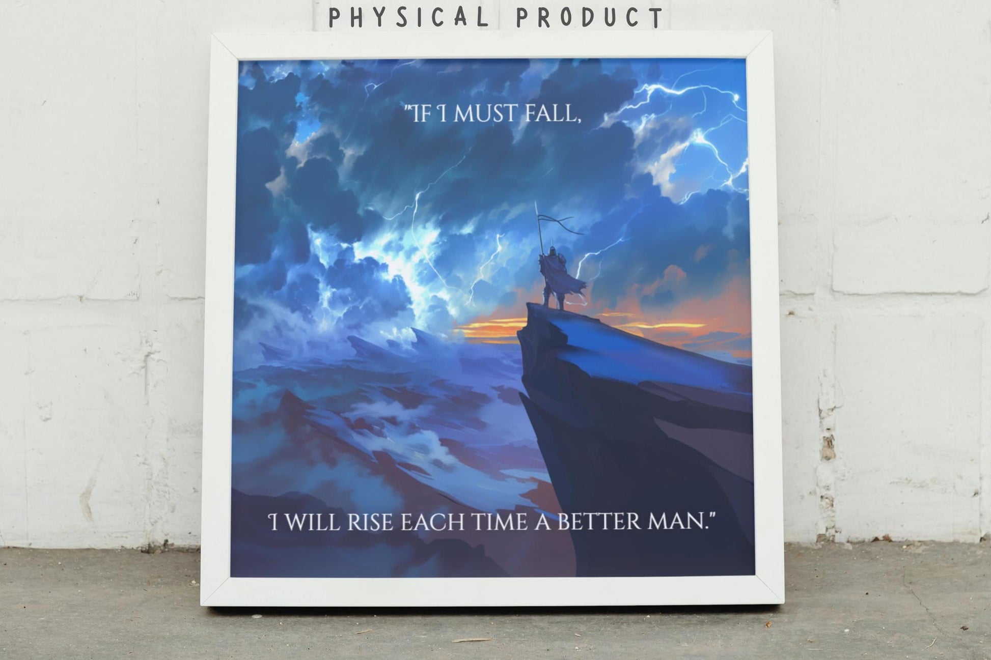 Physical Product. If I must fall, I will rise each time a better man.