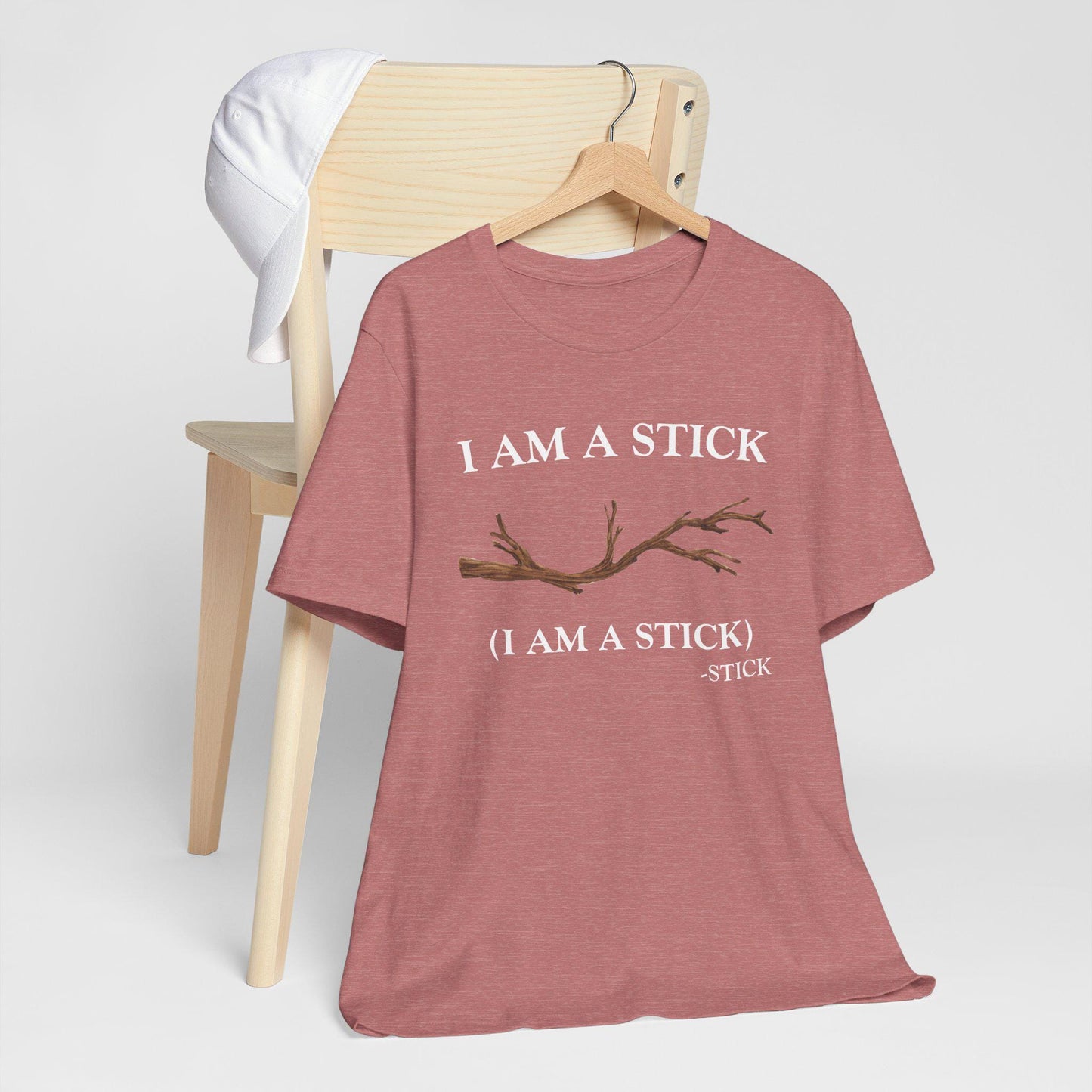 I AM A STICK Unisex Tee, Funny Quote Stick T-Shirt, Humorous I am a Stick Shirt, Stick Graphic Top, Sarcastic Tee for Him Her